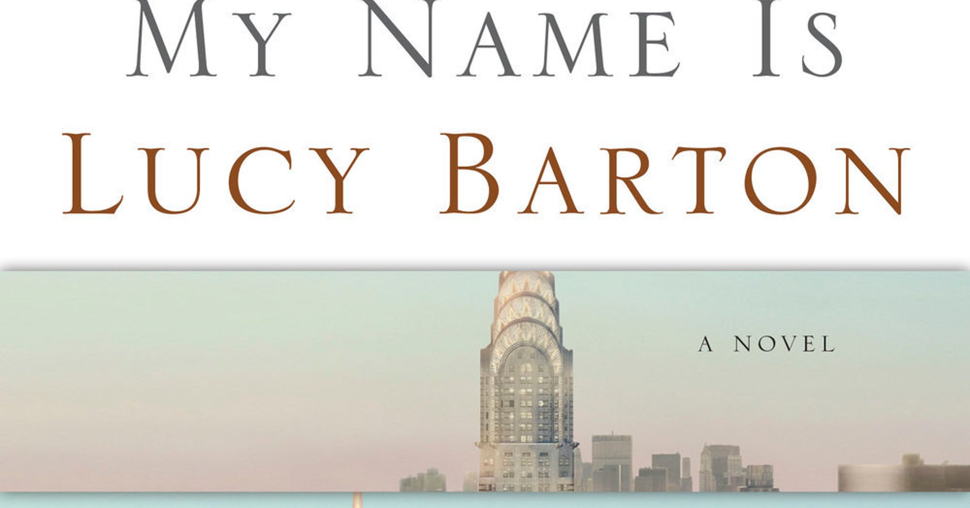 The Bottom Line: 'My Name Is Lucy Barton' By Elizabeth Strout | HuffPost