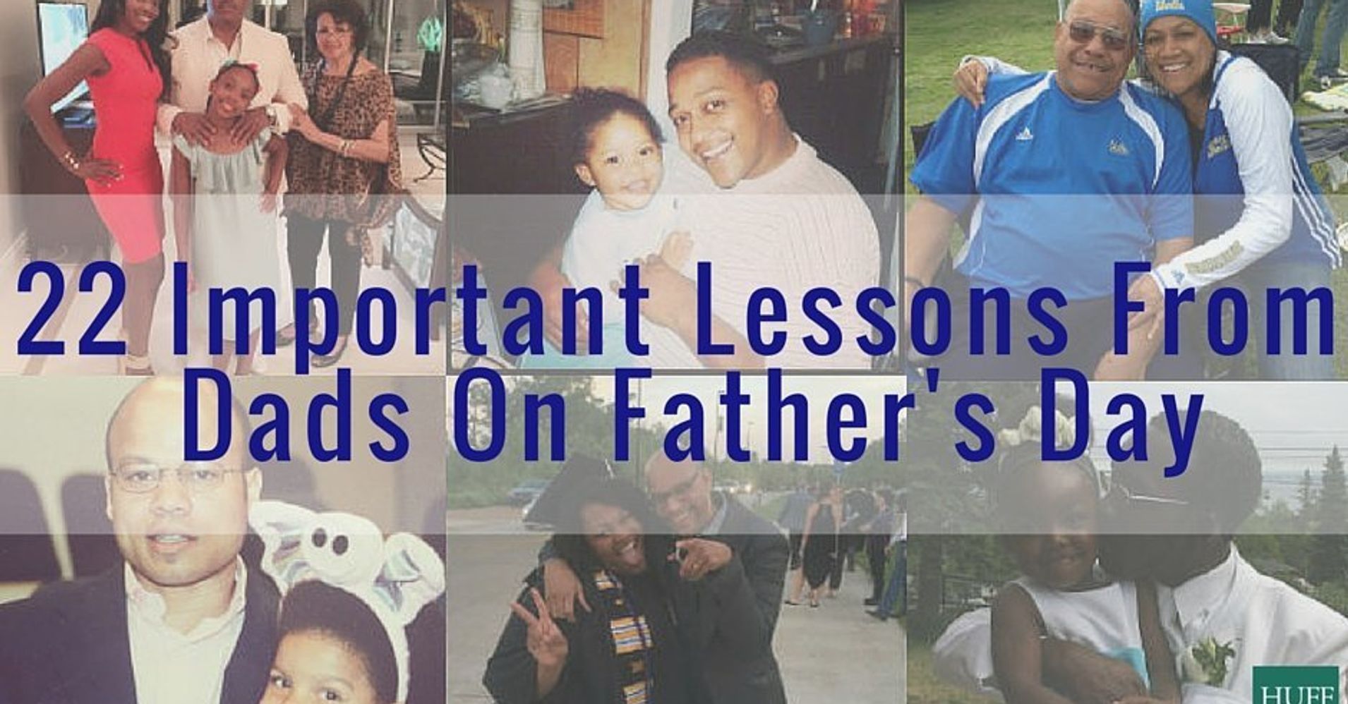22 People Share The Invaluable Lessons Their Dad Has Taught Them Huffpost 