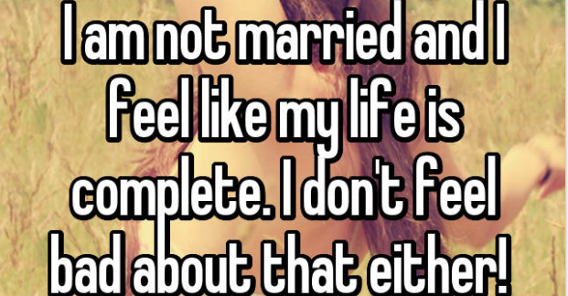 15 Honest Reasons Women Say They Don't Want To Get Married HuffPost 15 Honest Reasons Women Say They Don't Want To Get Married HuffPost