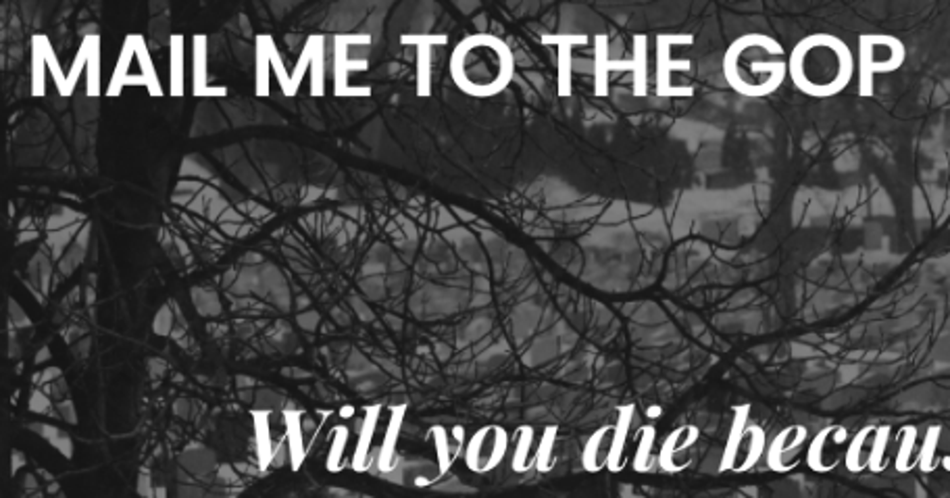 This site Will Mail Your Ashes To The GOP If Trumpcare Kills You