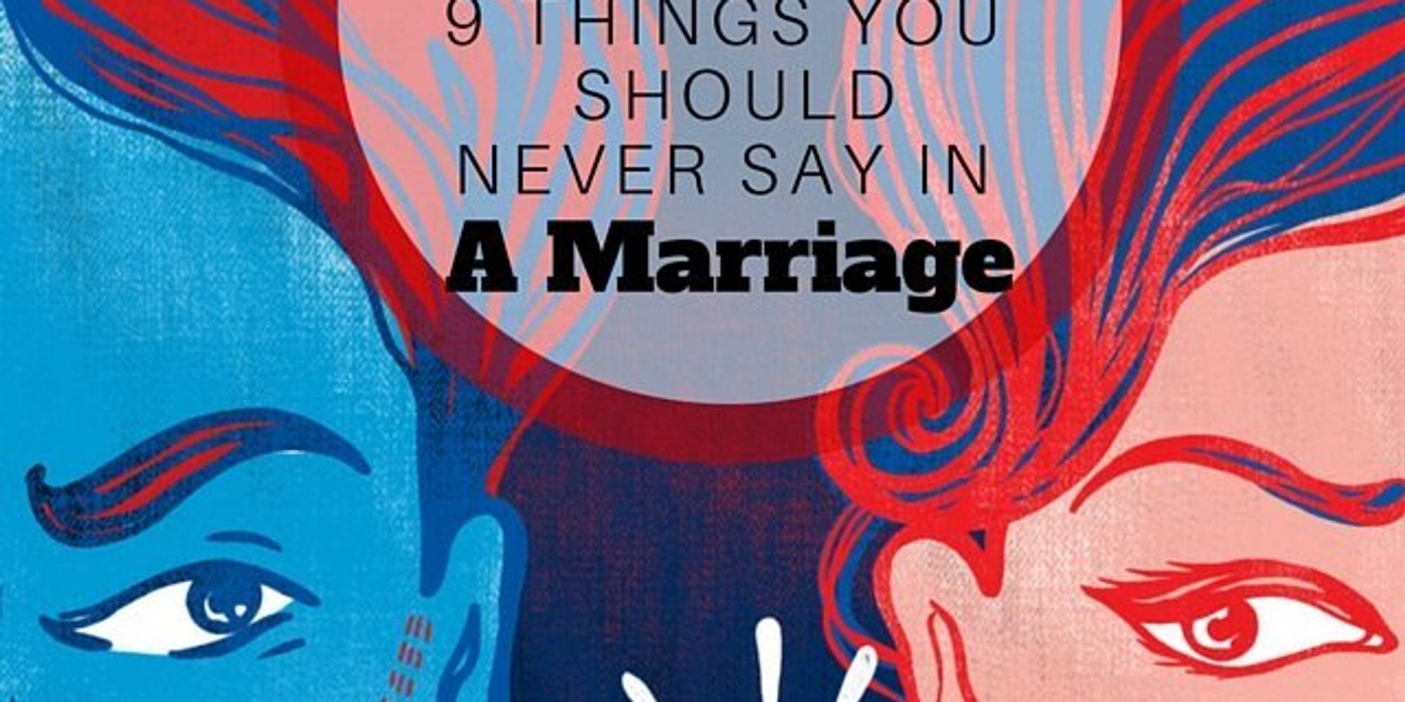 If Your Spouse Says These 9 Things Your Marriage May Be In Trouble