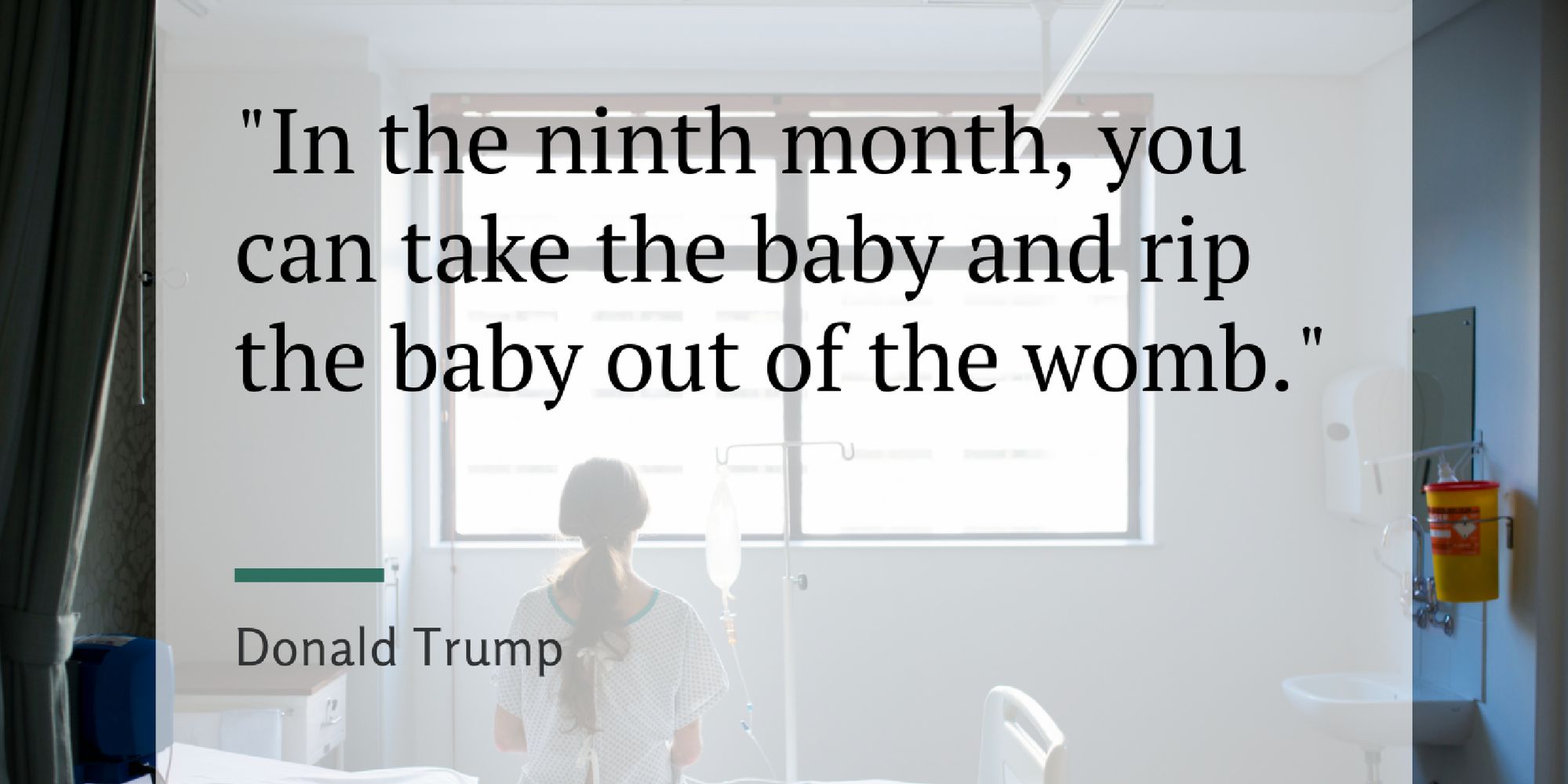 Donald Trump, Here's What It's Really Like To Get A Late-Term Abortion ...