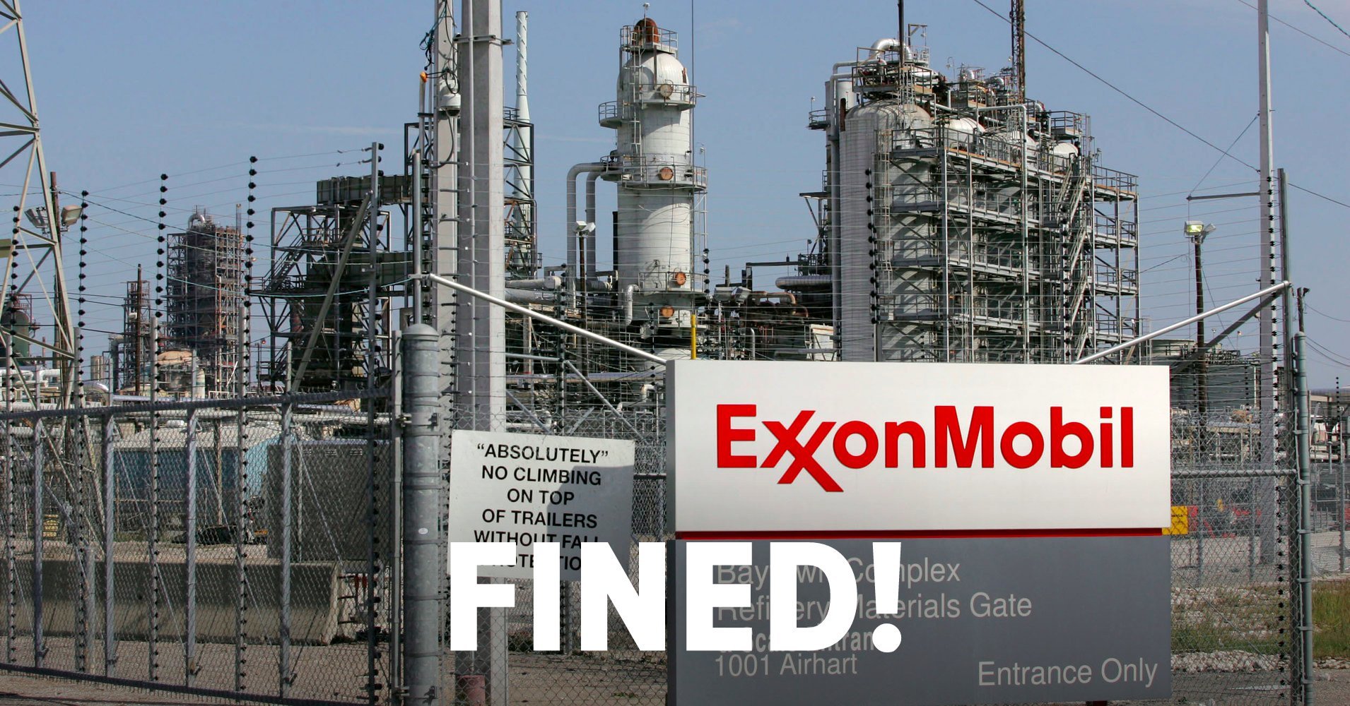 Exxon Mobil Fined $21 Million For Violating Clean Air Act 16,386 Times ...