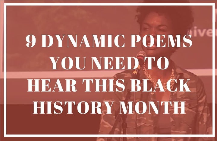 9 Dynamic Poems You Need To Hear This Black History Month | HuffPost