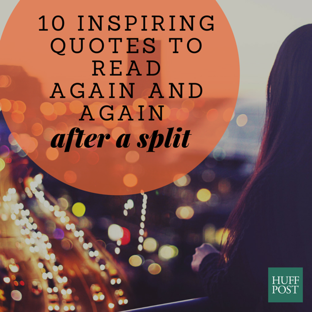 10 Inspiring Quotes To Read Again And Again After A Split The