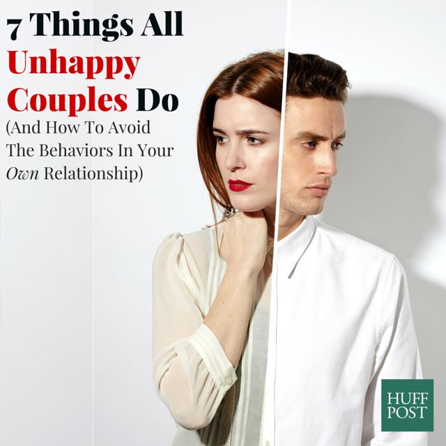 7 Things All Unhappy Couples Do And What You Should Do Instead Huffpost