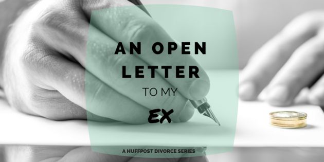 An Open Letter To My Ex-Husband: Thank You | HuffPost