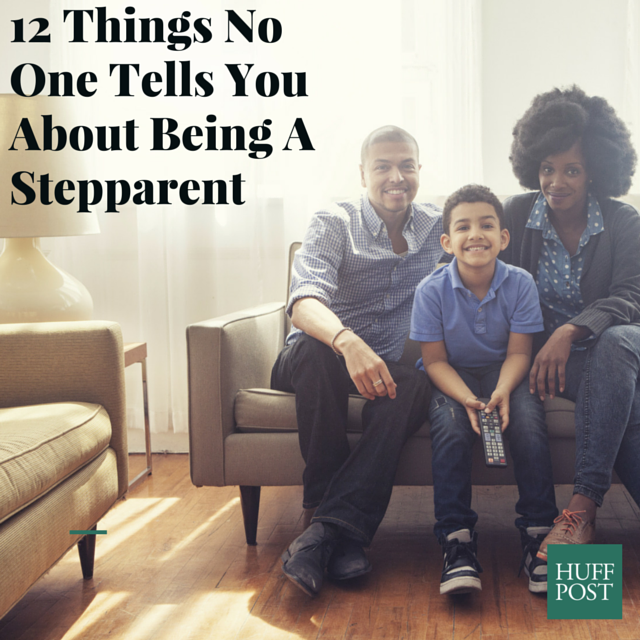 12 Things No One Tells You About Being A Stepparent Huffpost Life