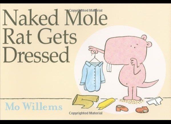 'Naked Mole Rat Gets Dressed' By Mo Willems
