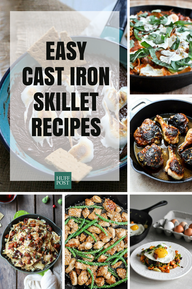 The Easiest Cast Iron Skillet Recipes On The Planet | HuffPost Life