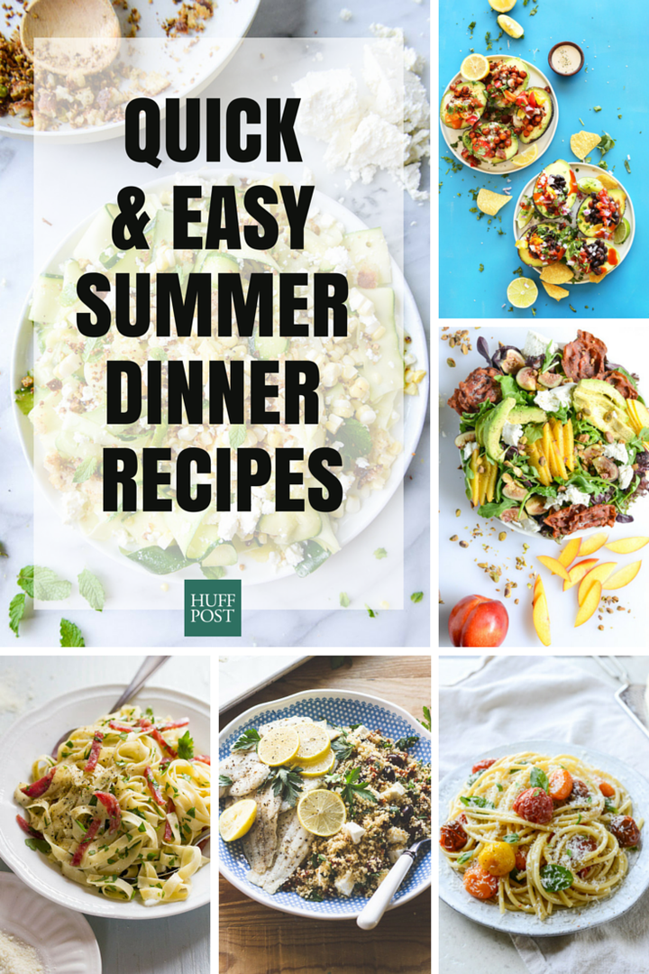 13 Easy, Quick Meals Perfect For Summer Nights | HuffPost Life