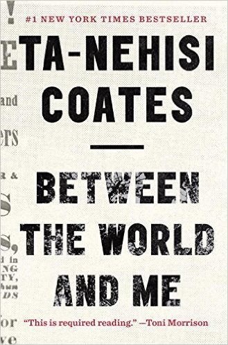 <a href="http://www.amazon.com/Between-World-Me-Ta-Nehisi-Coates/dp/0812993543/ref=sr_1_1?amp=&ie=UTF8&keywords=Between+the+W