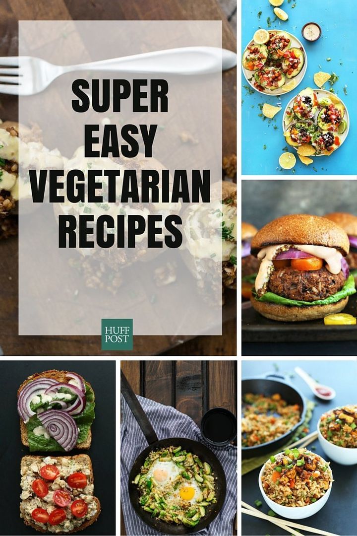The Easy Vegetarian Recipes You Want And Need | HuffPost Life