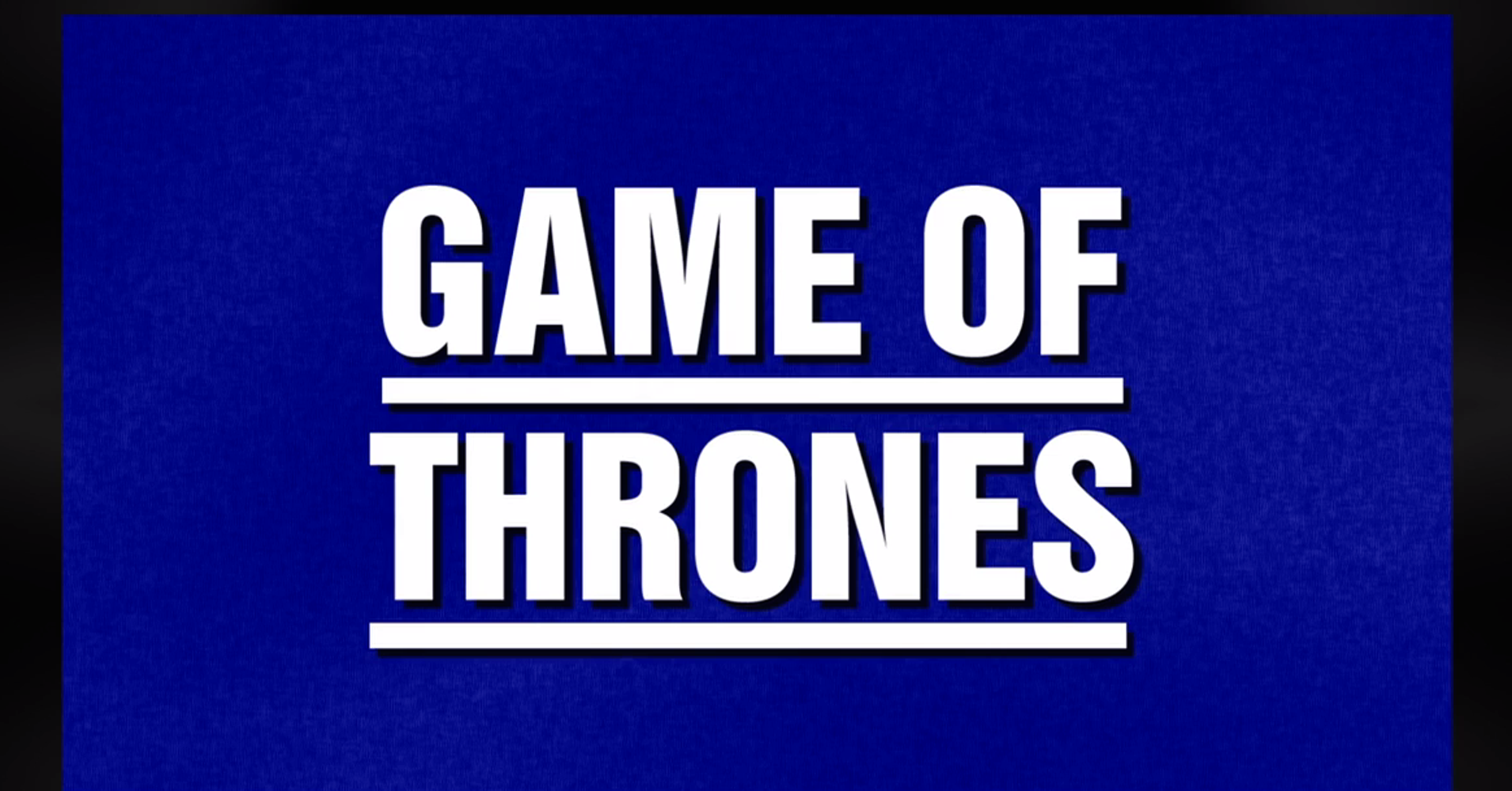 'Jeopardy' Had 'Game Of Thrones' Categories! Now Our Watch Begins