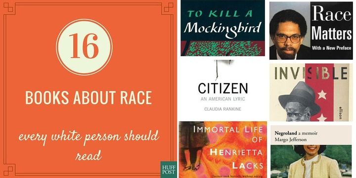 16 Books About Race That Every White Person Should Read Huffpost