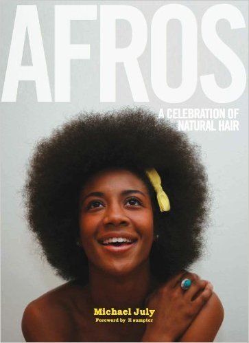 Afros: A Celebration Of Natural Hair