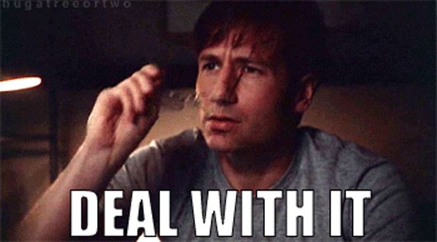 Image: Fox/<a href="http://giphy.com/gifs/reaction-deal-with-it-david-duchovny-xbyhzCKrWDjBS" target="_blank">Giphy</a>