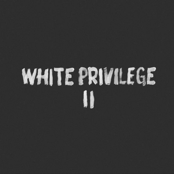 Cover art for Macklemore and Ryan Lewis's new song "White Privilege II."
