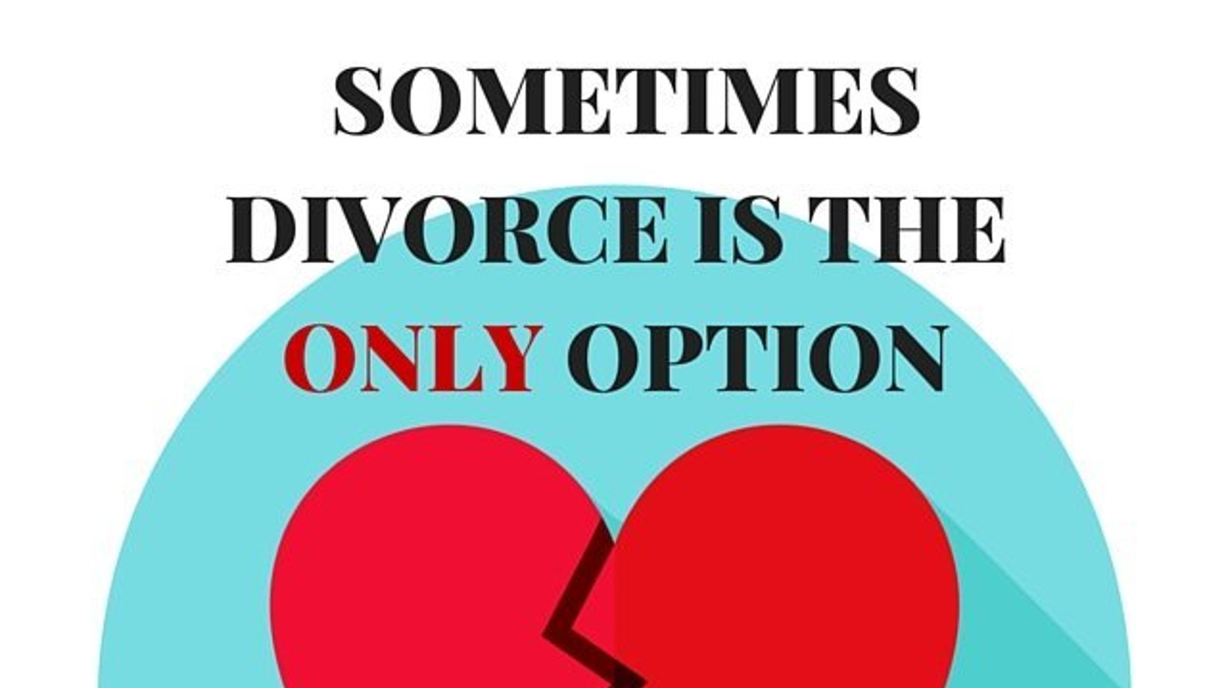 Whatever You Do Don t Say Divorce Is Not An Option HuffPost Life Whatever You Do Don t Say Divorce Is Not An Option HuffPost Life