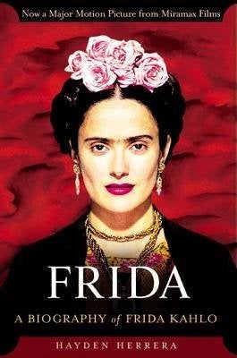 Frida: A Biography of Frida Kahlo by Hayden Herrera