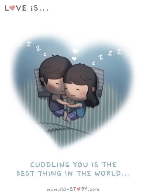 "Cuddling you is the best thing in the world." 