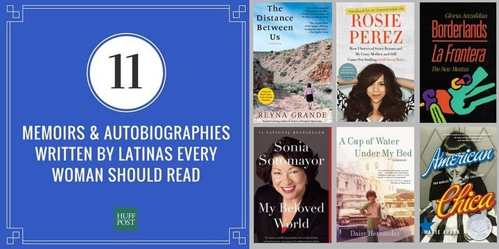 11 Memoirs And Autobiographies Written By Latinas Every Woman Should Read Huffpost Voices 11 Memoirs And Autobiographies Written By Latinas Every Woman Should Read Huffpost Voices