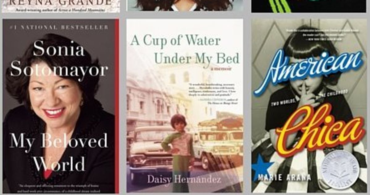 11 Memoirs And Autobiographies Written By Latinas Every Woman Should Read Huffpost Voices