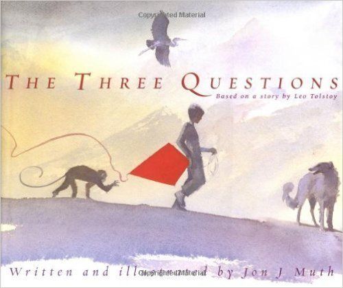 The Three Questions, by Jon J. Muth