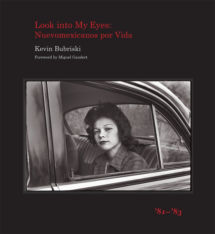 The cover of photographer Kevin Bubriski's new book, "Look into My Eyes: Nuevomexicanos por Vida."