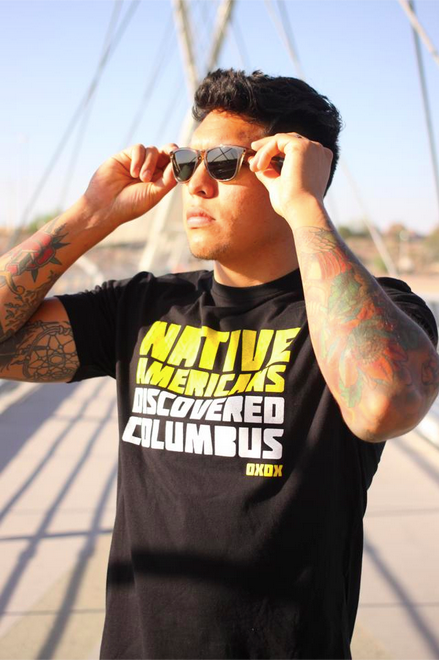 Josh Lerma wearing "Native Americans Discovered Columbus"