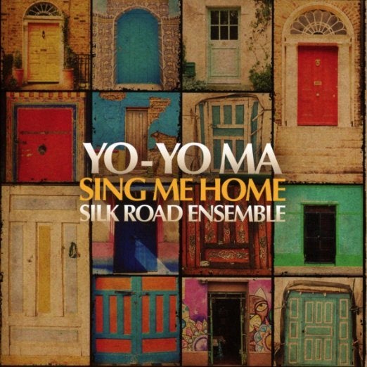 Yo-Yo Ma & Silk Road Ensemble / <em>Sing Me Home</em>
