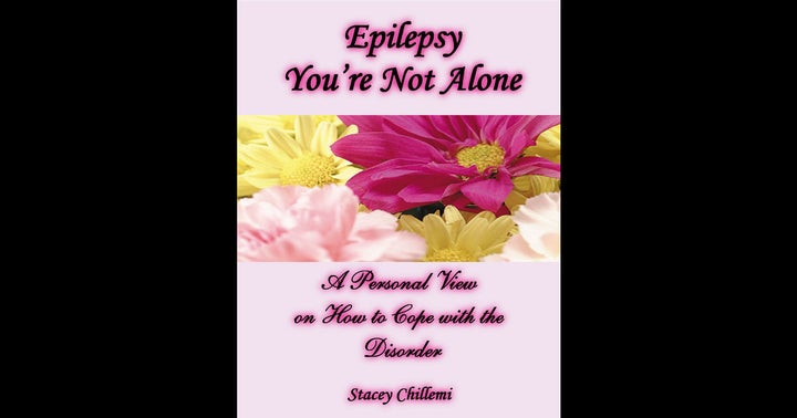 Epilepsy You're Not Alone by Stacey Chillemi