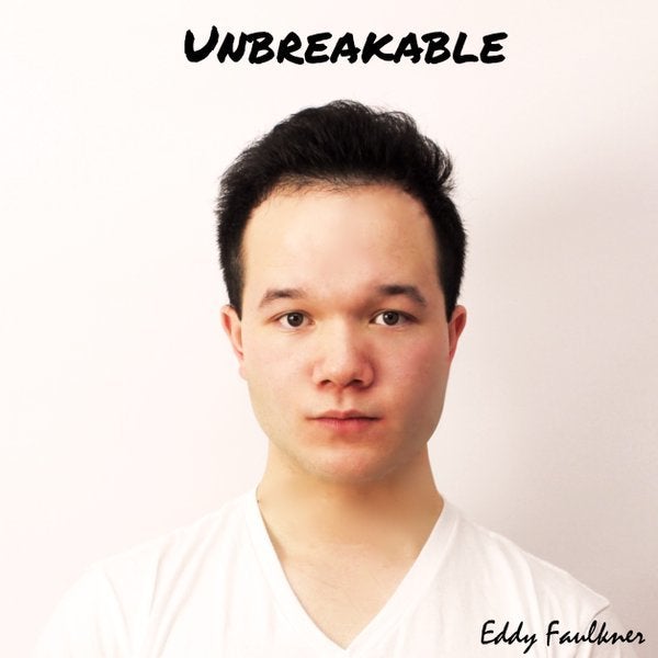 Eddy Faulkner / <i>Unbreakable</i>