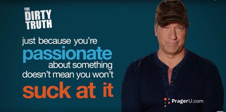 "Dirty Jobs" star Mike Rowe delivered some colorful advice to recent college graduates on following their passion.