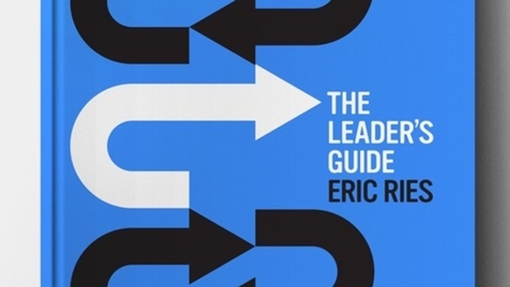 A Review of “The Leader's by Eric Ries and Some on Entrepreneurial Management | HuffPost null