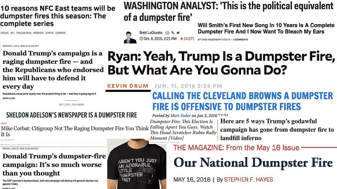 A "dumpster fire" T-shirt from Zazzle, plus headlines from The Philly Voice, Business Insider, Bro Bible, Mother Jones, The Comeback, Raw Story, The Weekly Standard, Red State, Salon, Dealbreaker, WhoWhatWhy, and Salon again.