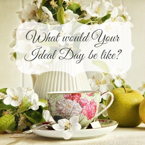 Your Ideal Day