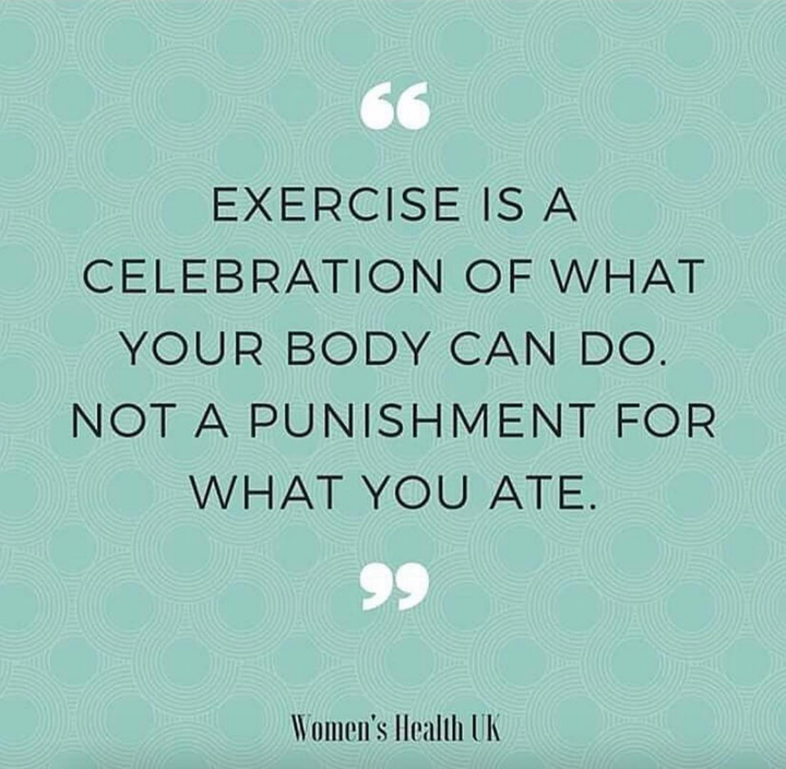 "Exercise is a celebration of what your body can do, not punishment for what you ate." - Women's Health UK via @womenshealthmag