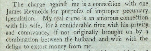 Alexander Hamilton's confession to the public regarding his affair with Maria Reynolds. Notice how he cleverly manages to def