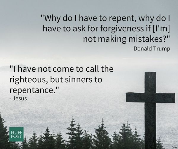 Image result for trump "why do i have to repent"