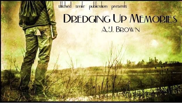 Stitched Smile Publications: Dredging up Memories by A.J. Brown