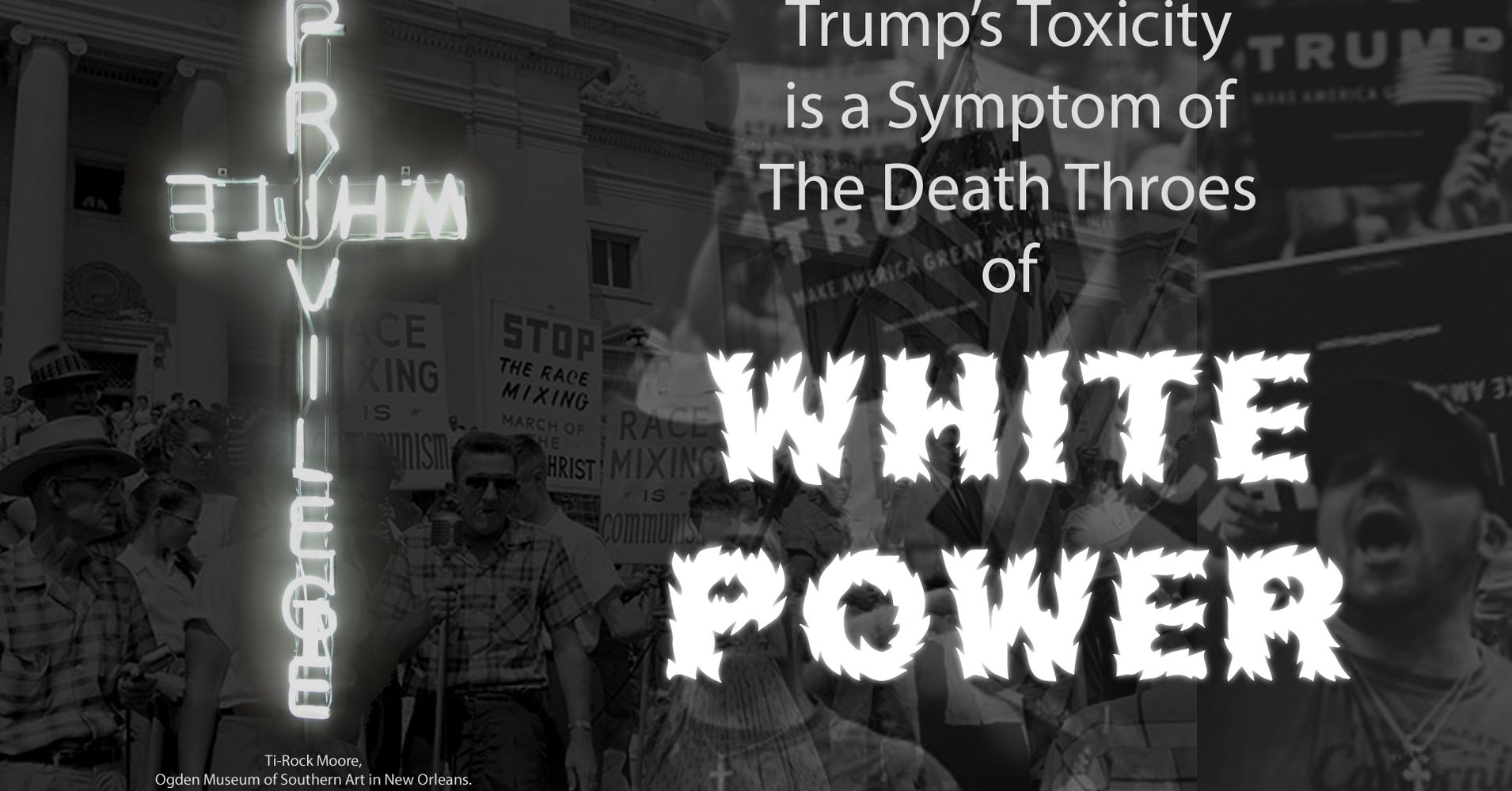 Trump's Toxicity & The Death Throes Of White Power | HuffPost