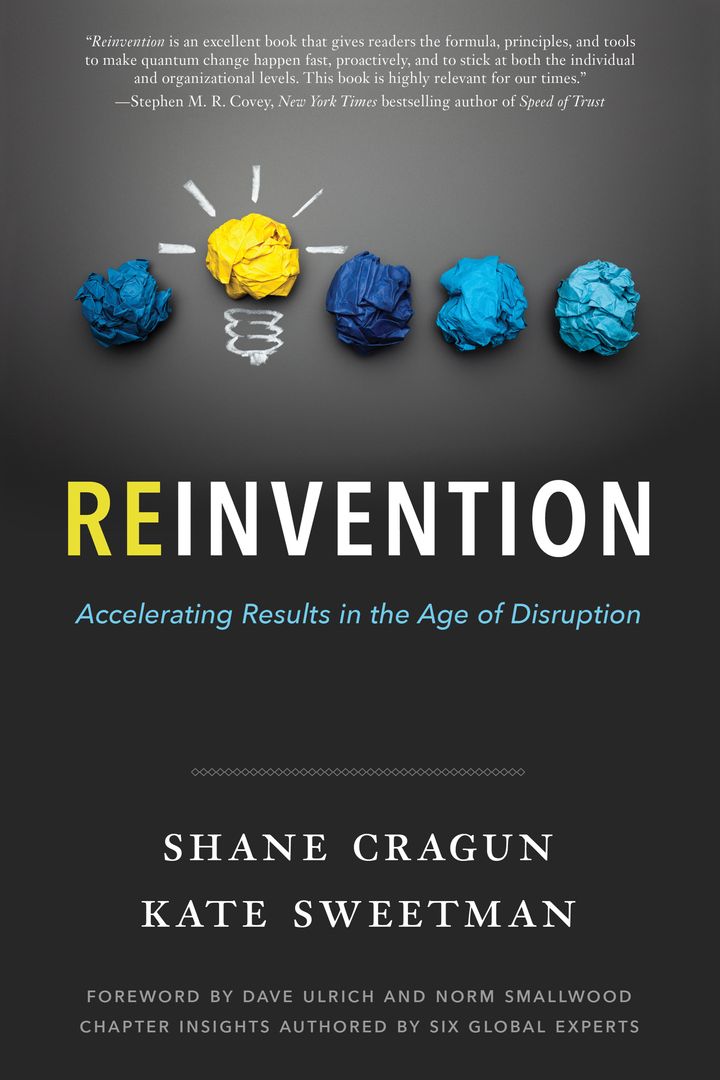 Cover of Reinvention: Accelerating Results in the Age of Disruption by Shane Cragun and Kate Sweetman
