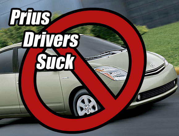 Google "Prius drivers worst." You'll see what I mean.