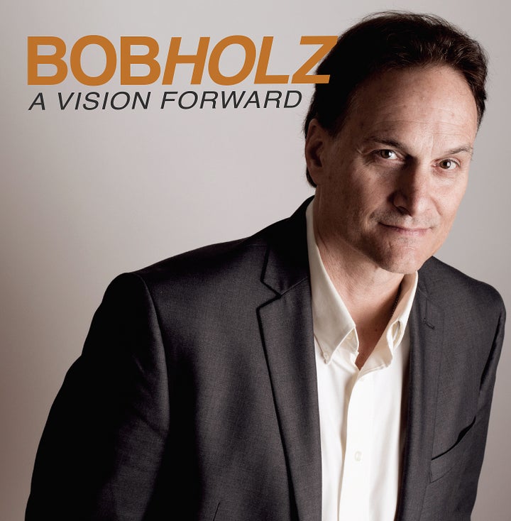 Bob Holz / <i>A Vision Forward</i>