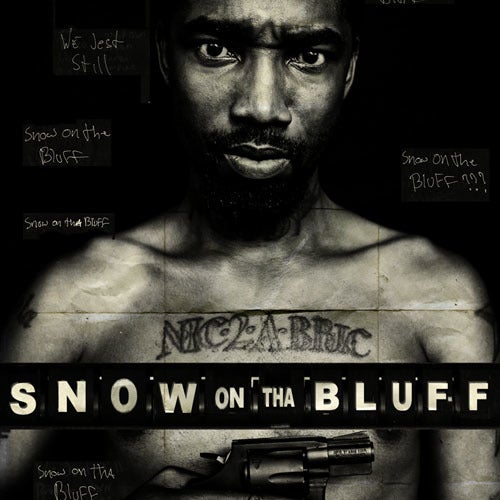 Snow On Tha Bluff Quotes Snow On Tha Bluff: A Film That Represents A New Step In Cinematic Realism |  Huffpost Contributor