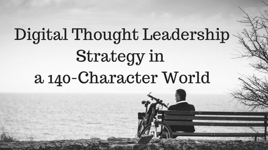 Digital Thought Leadership in a 140-character world