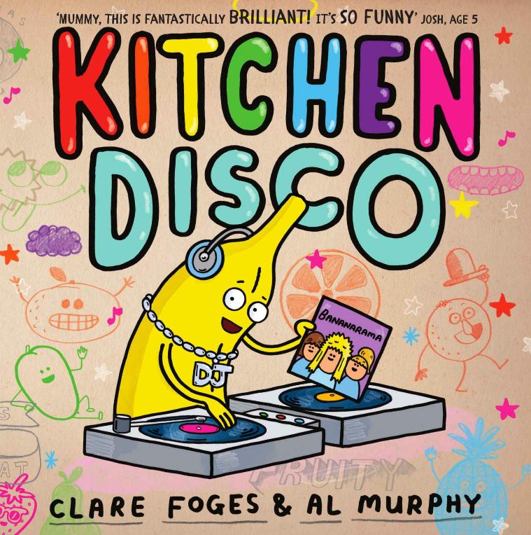 AGES 4-5: Kitchen Disco by Clare Foges and Al Murphy