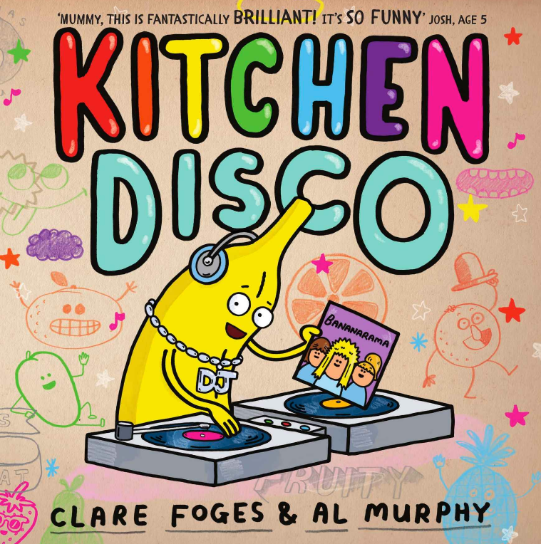 AGES 4-5: Kitchen Disco by Clare Foges and Al Murphy