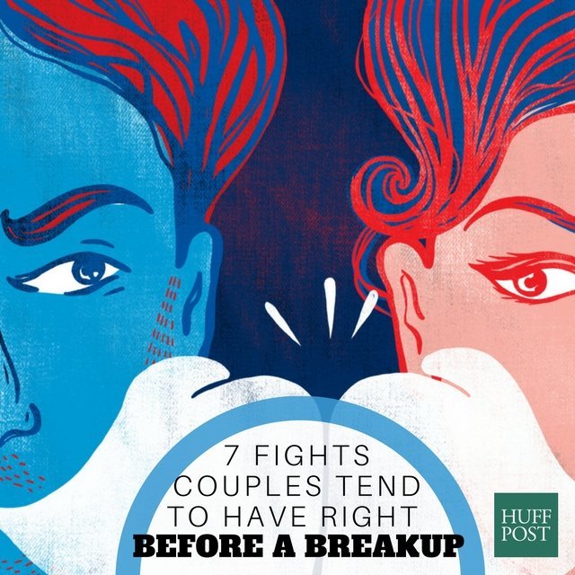 7 Fights Couples Tend To Have Right Before A Breakup | HuffPost Life